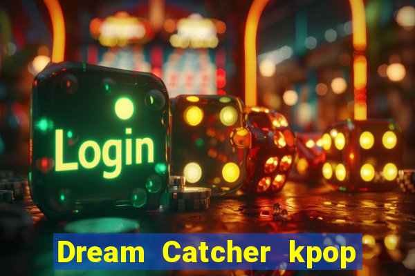 Dream Catcher kpop dreamcatcher kpop lightstick